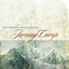 Jeremy Camp, Stay / Restored / Beyond Measure