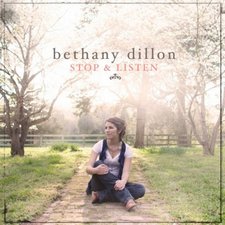 BETHANY DILLON, Stop & Listen