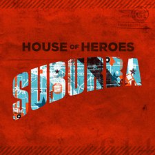 House Of Heroes, Suburba