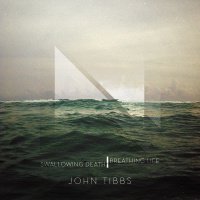 John Tibbs, Swallowing Death, Breathing Life EP