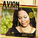 Avion Blackman, Sweet Life