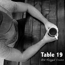 Table 19, Old Rugged Cross (feat. David Dunn) 