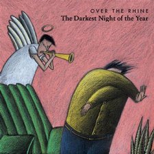 Over The Rhine, The Darkest Night of the Year