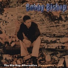 Bobby Bishop, The Hip-Hop Alternative (Community's Call)
