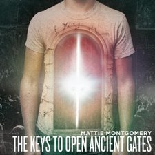 Mattie Montgomery, The Keys To Open Ancient Gates