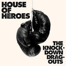 House of Heroes, The Knock-Down Drag-Outs