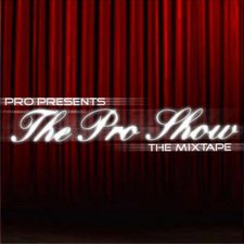 PRo, The Pro Show: The Mixtape