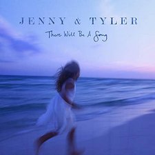 Jenny & Tyler, There Will Be a Song