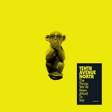 Tenth Avenue North, The Things We've Been Afraid to Say - EP
