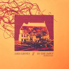 Sara Groves, To the Dawn: Reimagined