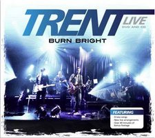 Trent, Trent Live - Burn Bright