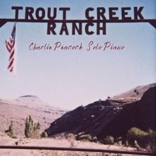 Charlie Peacock, Trout Creek Ranch