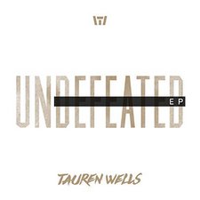 Tauren Wells, Undefeated EP