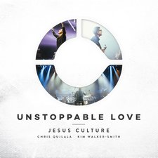 Jesus Culture, Unstoppable Love