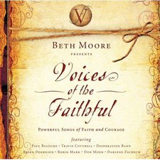 Beth Moore Presents: Voices Of The Faithful