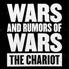 The Chariot, Wars And Rumors Of Wars