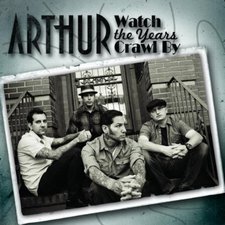 Arthur, Watch the Years Crawl By