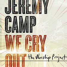 Jeremy Camp, We Cry Out The Worship Project