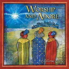 Various Artists, Worship And Adore: A Christmas Offering