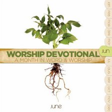 Worship Devotional: A Month In Word & Worship - June