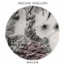 Preson Phillips, Wrath