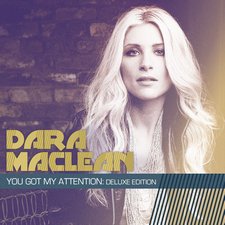 Dara Maclean, You Got My Attention: Deluxe Edition