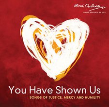 Various Artists, You Have Shown Us: Songs Of Justice, Mercy, and Humility