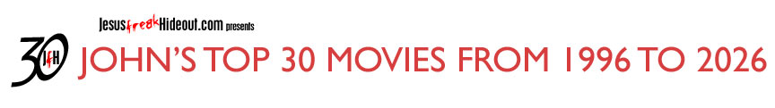 JFH 30: John's Top 30 Movies From 1996 to 2026