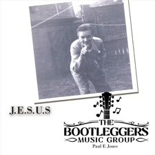 The Bootleggers Music Group, 'J.E.S.U.S. - Single'