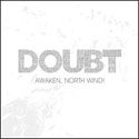 Awaken, North Wind!, Doubt