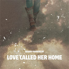 Regina Vandereijk, 'Love Called Her Home - EP'