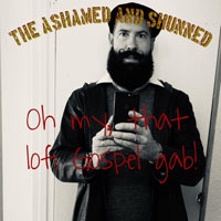 The Ashamed & Shunned