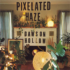 Dawson Hollow, 'Pixelated Haze'