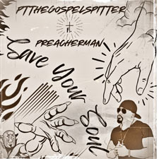 PTtheGospelSpitter, 'Save Your Soul (feat. Preacherman) - Single'