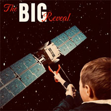 The BIG Reveal, 'Shoot Out the Satellites'