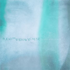 Plead the Widow's Cause, 'Silver Glass Stare'