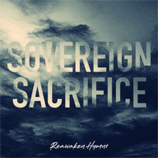 Reawaken Hymns (Nathan Drake), 'Sovereign Sacrifice - Single'