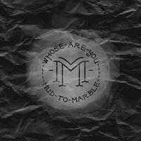 Mud to Marble, Whose Are You? - EP