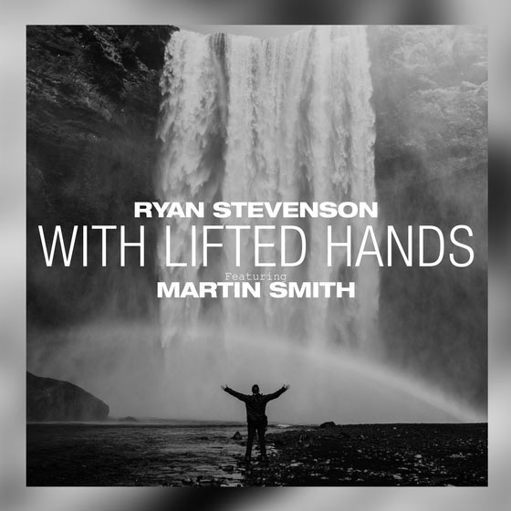 Jfh News Ryan Stevenson Drops New Version Of With Lifted Hands Featuring Martin Smith Your browser does not support the audio element. jfh news ryan stevenson drops new