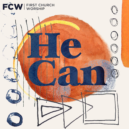 First Church Worship's New Single, 'He Can,' Declares God's Power in the Midst of Uncertainty