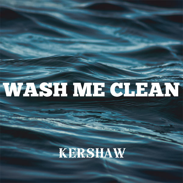 Kershaw Releases 'Wash Me Clean' Today