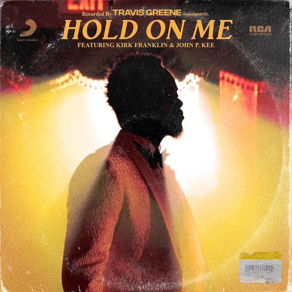 Travis Greene Debuts New Single 'Hold On Me' ft. Kirk Franklin, John P. Kee