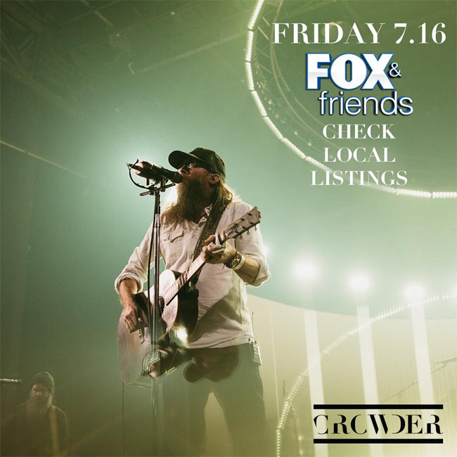 Crowder To Perform on Fox and Friends Friday, July 16th