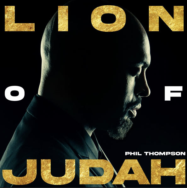 Phil Thompson Releases New Album, 'Lion of Judah'
