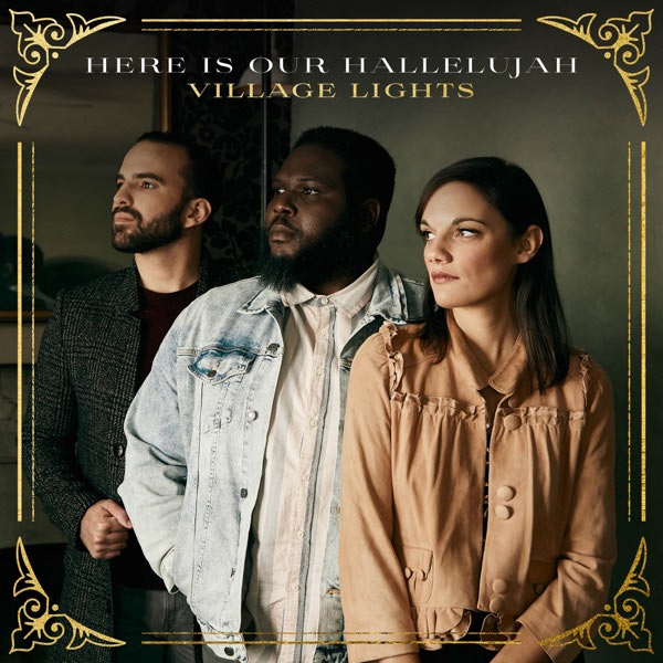 Integrity Music's Village Lights Release New Single, 'Here Is Our Hallelujah'