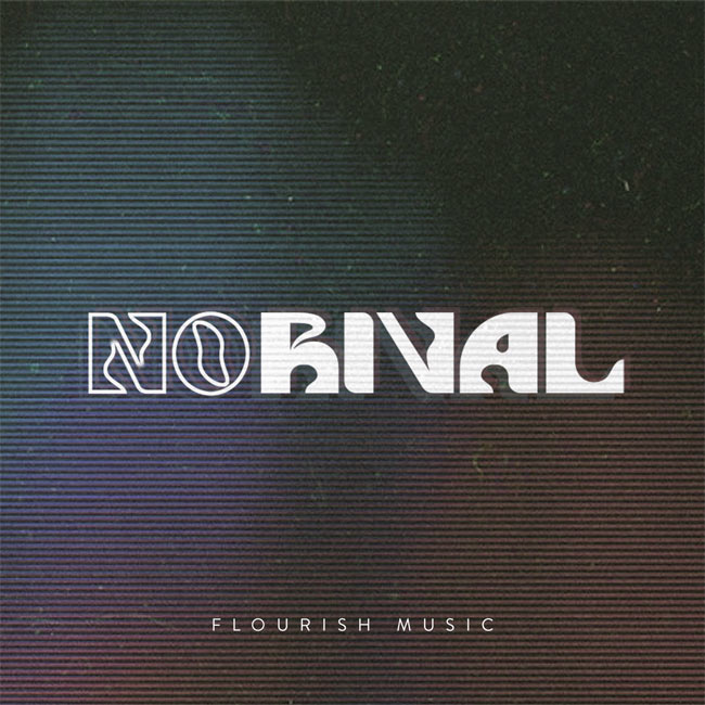 Flourish Music Places Jesus Above All Else in Their New Single, 'No Rival'