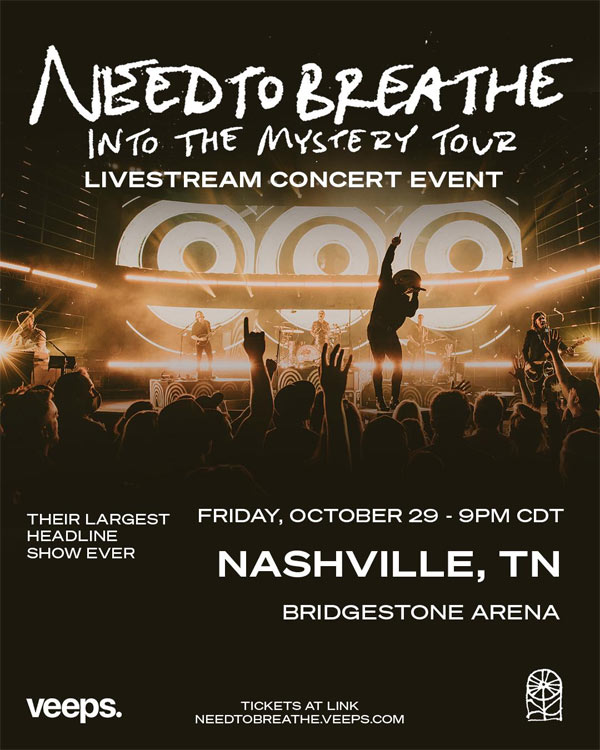 NEEDTOBREATHE To Livestream First-Ever Headline Show at Nashville, TN's Bridgestone Arena on October 29
