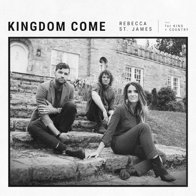 Rebecca St. James Releases New Single 'Kingdom Come' feat. for KING and COUNTRY