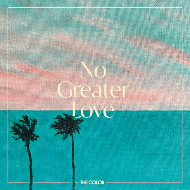 The Color Release Debut Full Length Album, 'No Greater Love'