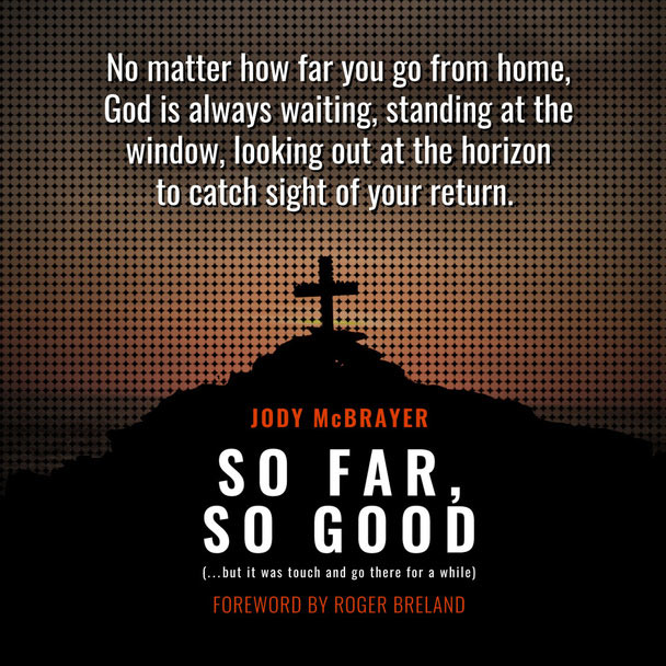 Jody McBrayer Announces The Release Of His Memoir, 'So Far, So Good,' Nov. 23
